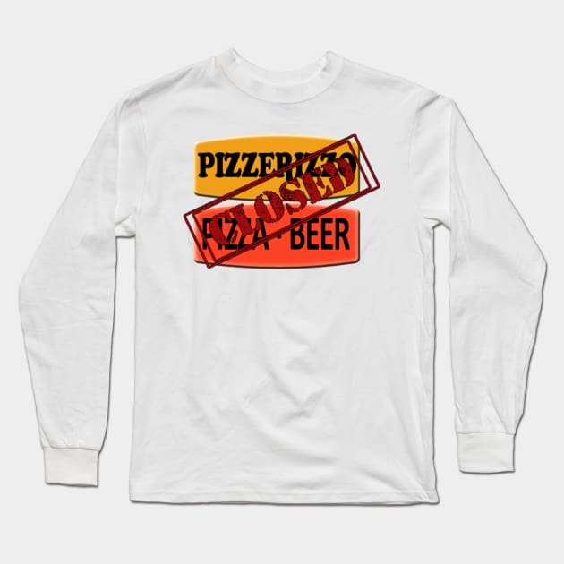 Closed for Pizza Long Sleeve T-Shirt by Bt519
